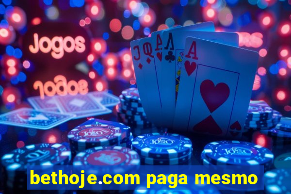 bethoje.com paga mesmo